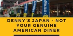 Denny's Japan - Not your Genuine American Diner