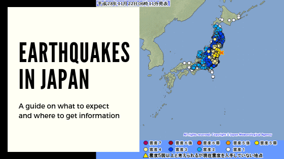 Earthquakes in Japan - A guide on what to expect and where to get information