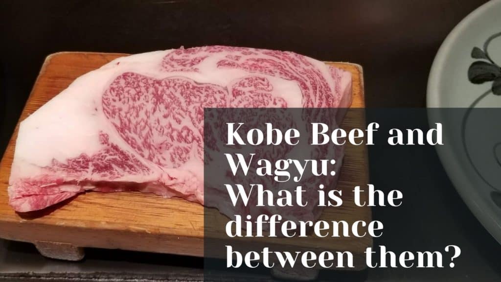 Kobe Beef and Wagyu - What is the difference between them