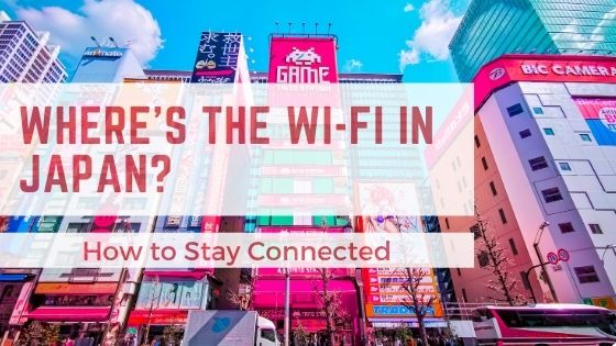 Where's the Wi-Fi in Japan? How to Stay Connected