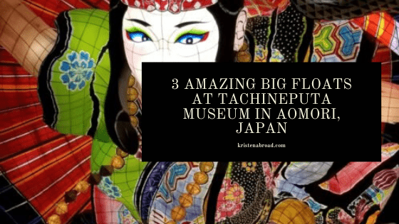 3 Amazing big floats at Tachineputa Museum in Aomori, Japan