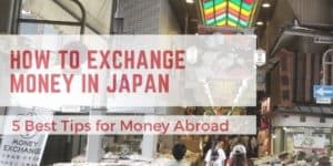 How to Exchange Money in Japan 5 Best Tips for Money Abroad