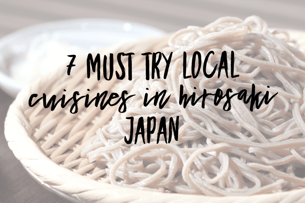 7 Must Try Local Cuisines In Hirosaki Japan