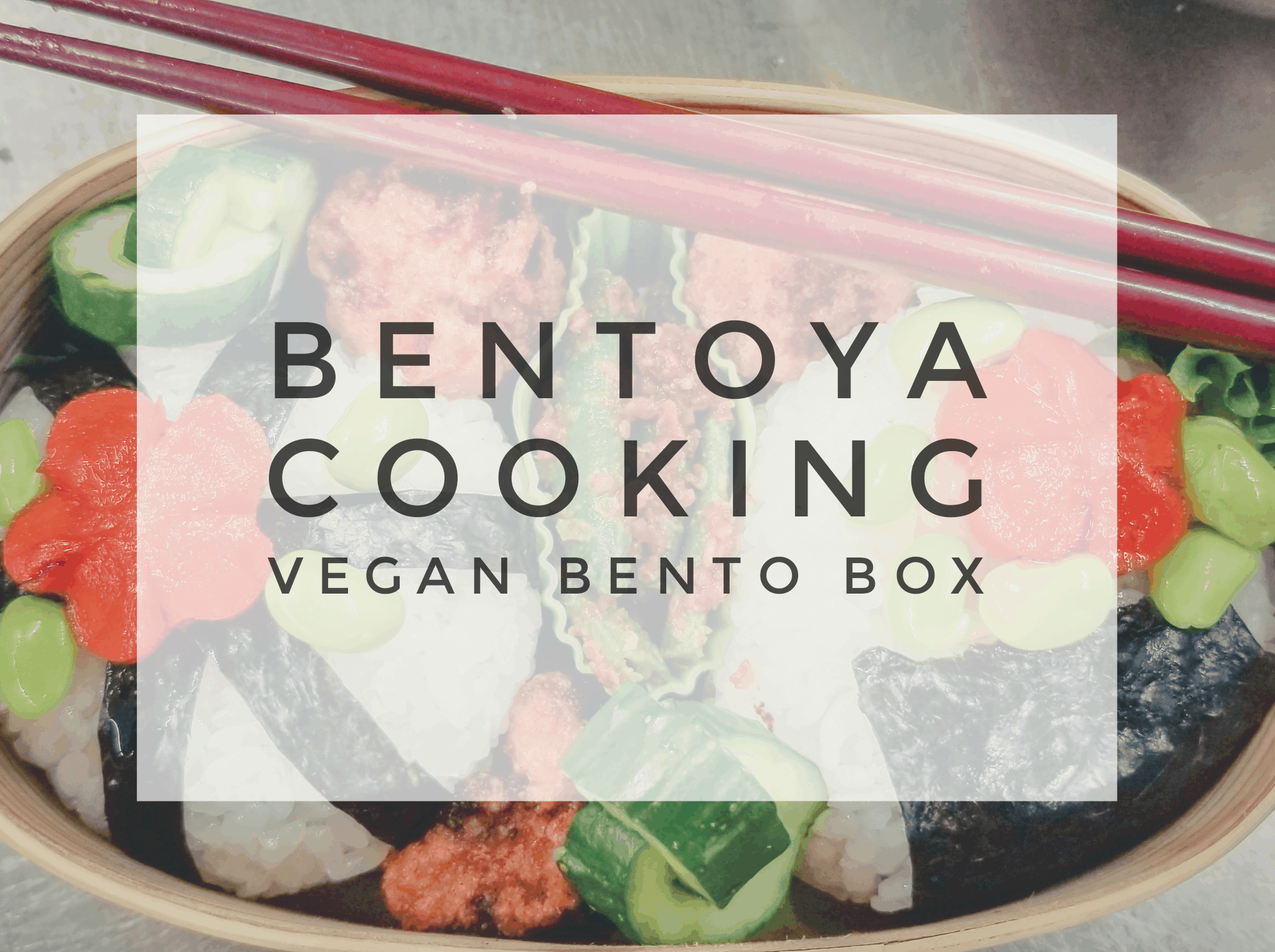 BentoYa cooking in Tokyo: Vegan Kawaii Bento making with Mama