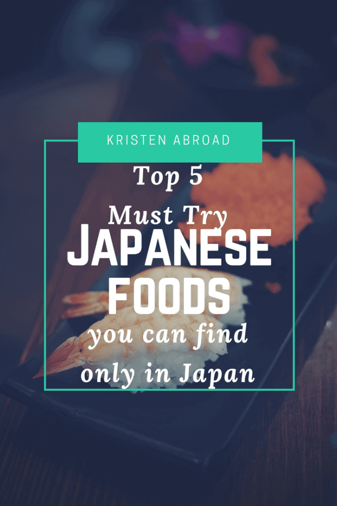 Top 5 Must Try Japanese Foods you can only find in Japan