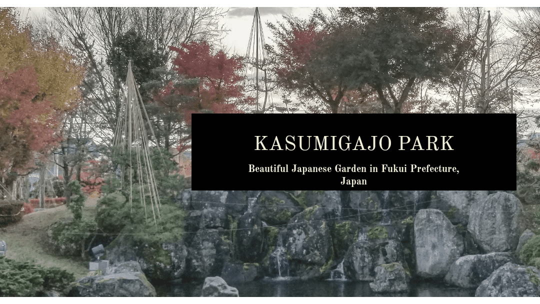 Kasumigajo Park Beautiful Garden in Fukui Prefecture Japan