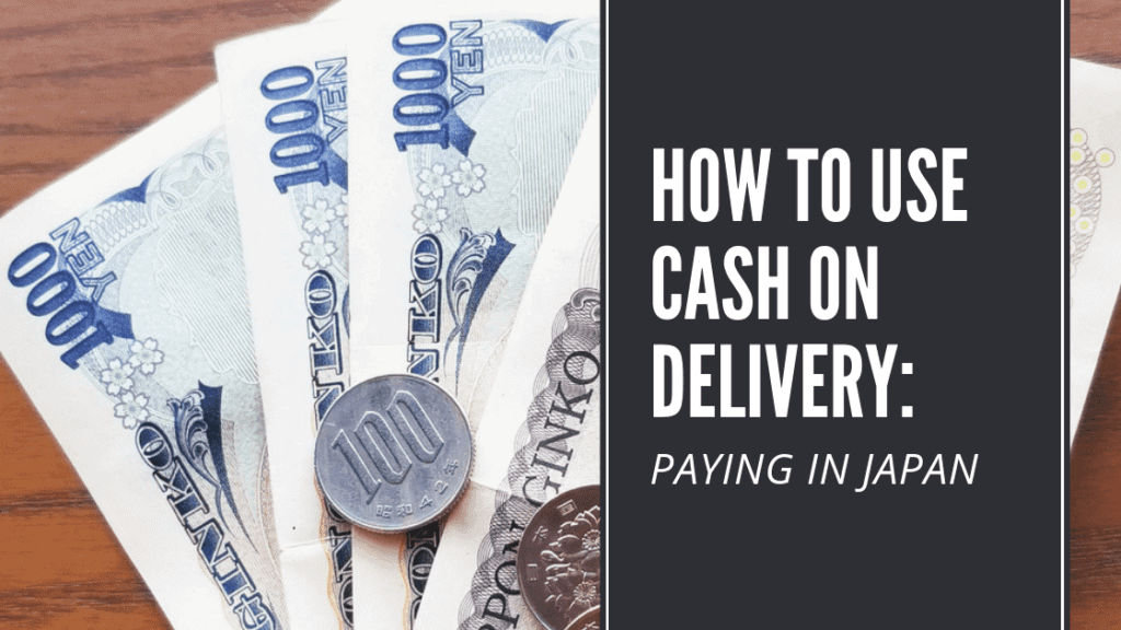 How To Use Cash On Delivery: Paying In Japan