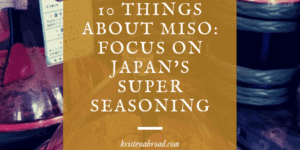 10 Things about Miso: Focus on Japan's Super Seasoning