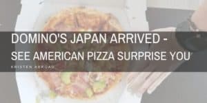 Domino's Japan Arrived -See American Pizza surprise you