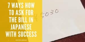 7 Ways How to Ask for the Bill in Japanese with Success