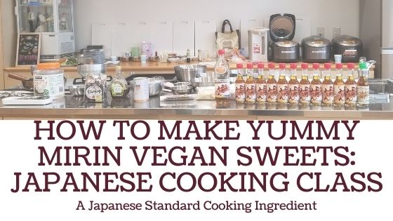 How to Make Yummy Mirin Vegan Sweets Japanese Cooking Class